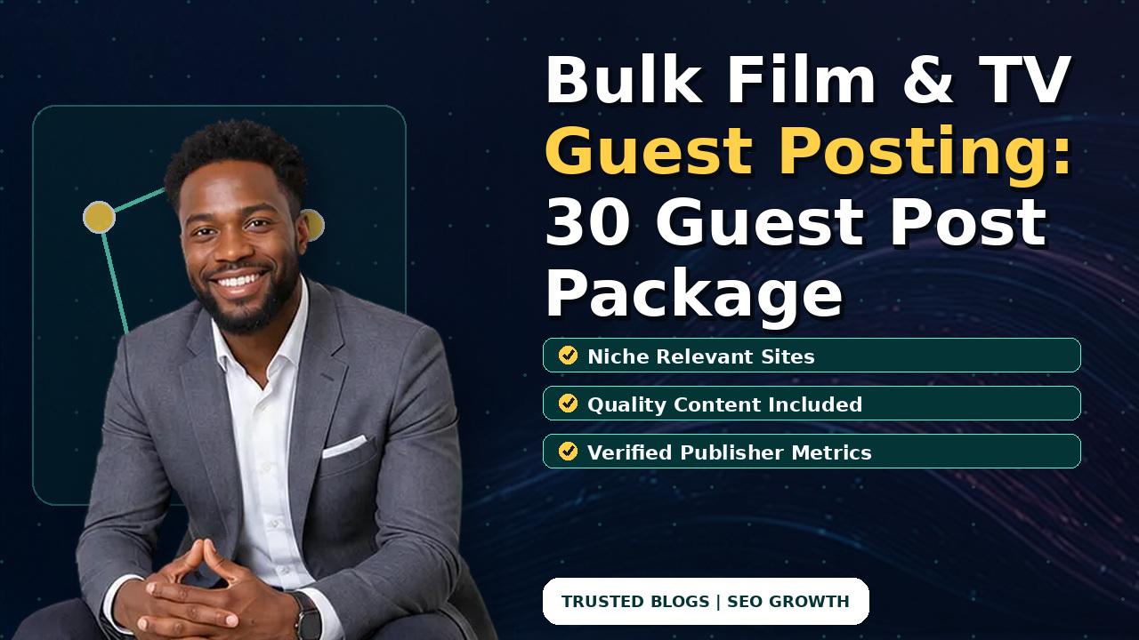 Bulk Film & TV Guest Posting: 30 Guest Post Package