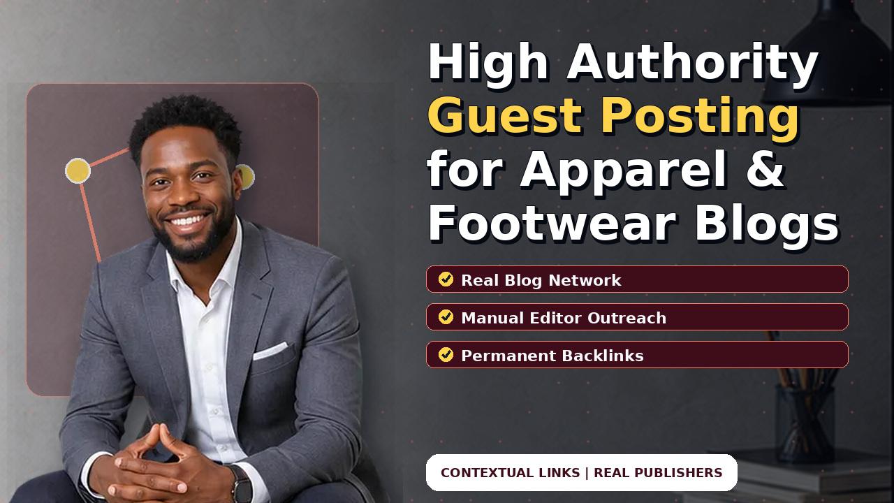 High Authority Guest Posting for Apparel & Footwear Blogs