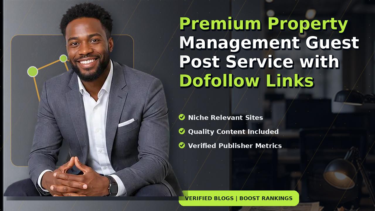 Premium Property Management Guest Post Service with Dofollow Links