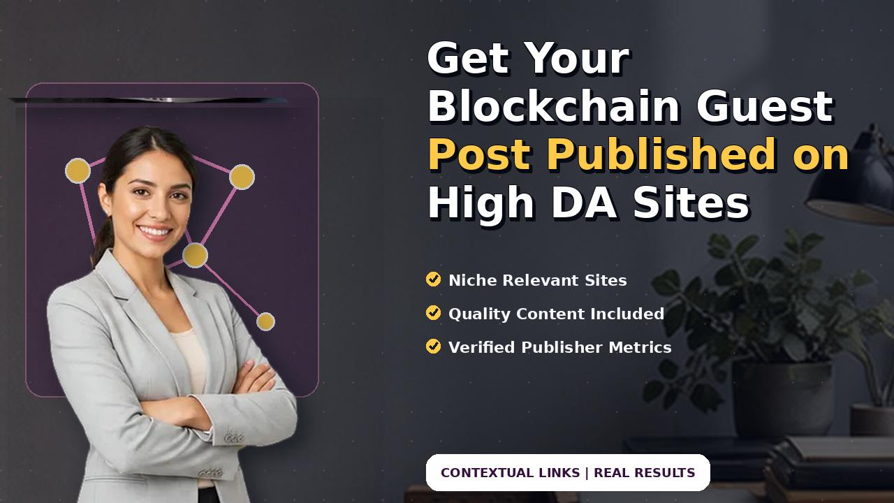 Get Your Blockchain Guest Post Published on High DA Sites