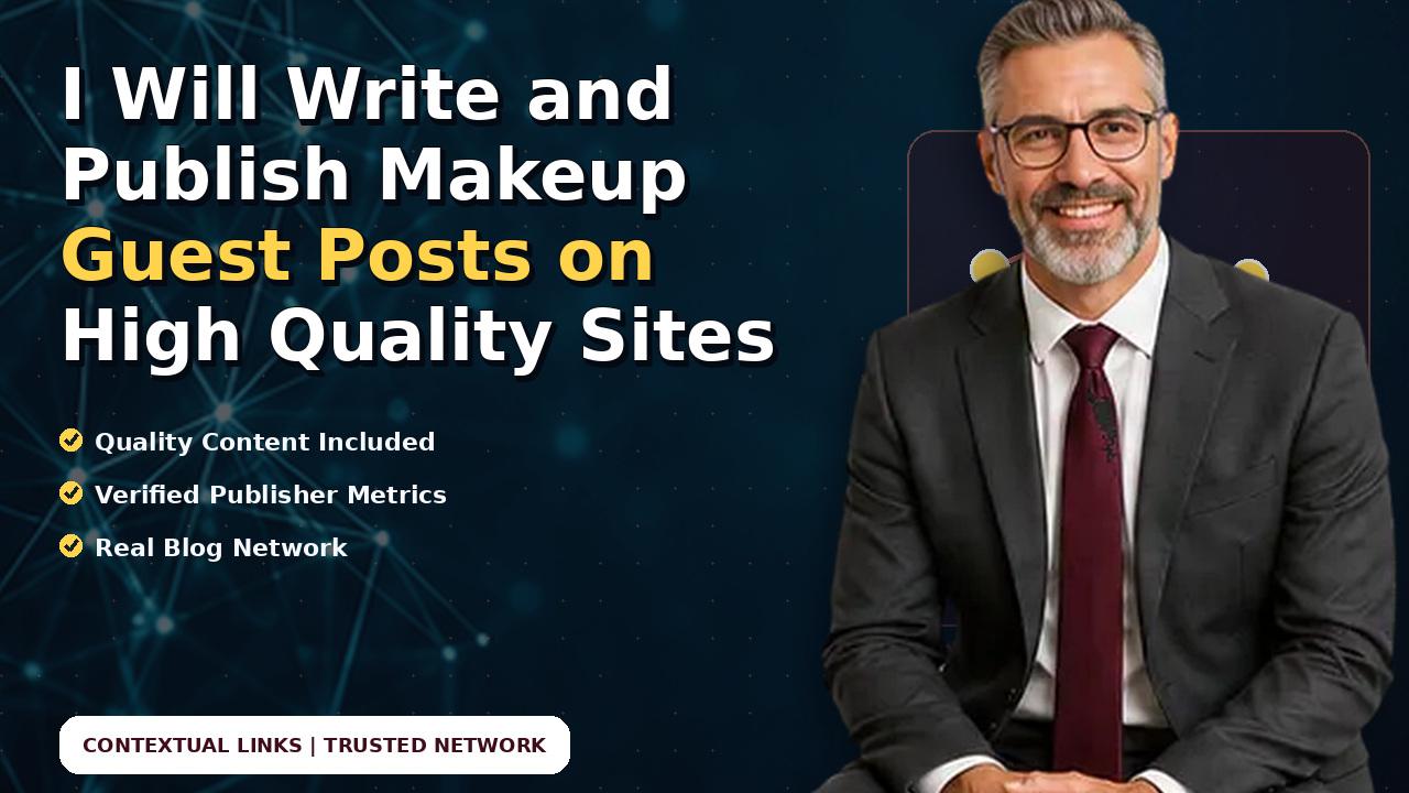 I Will Write and Publish Makeup Guest Posts on High Quality Sites