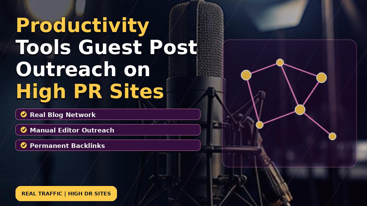 Productivity Tools Guest Post Outreach on High PR Sites