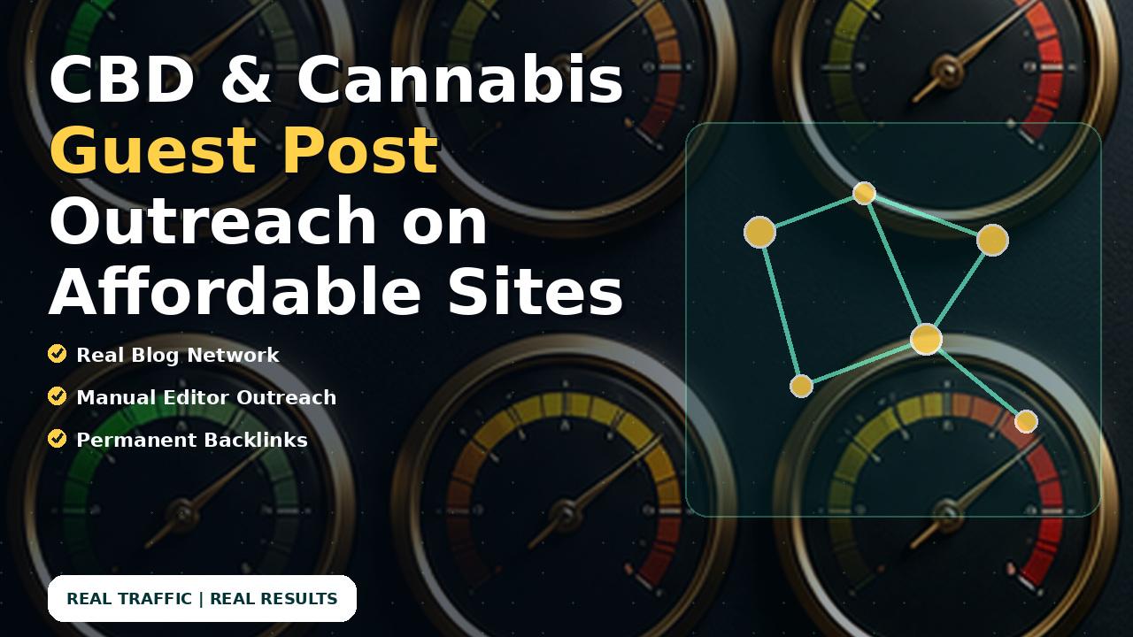 CBD & Cannabis Guest Post Outreach on Affordable Sites