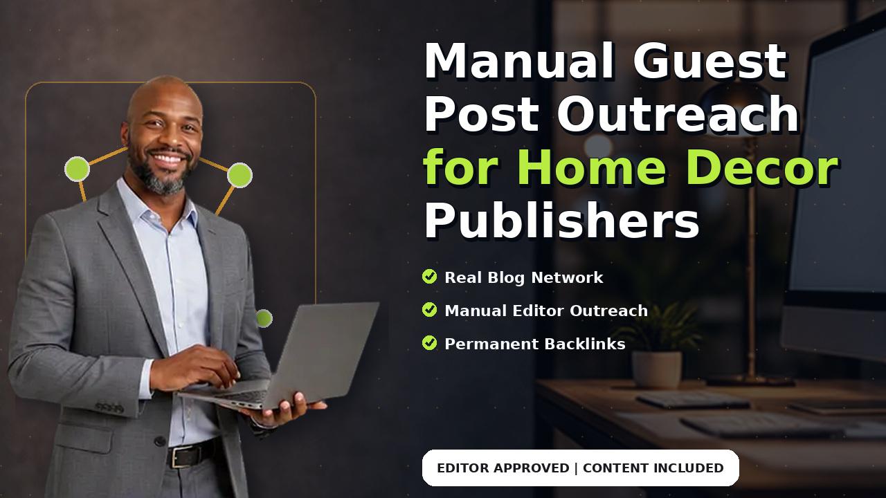 Manual Guest Post Outreach for Home Decor Publishers