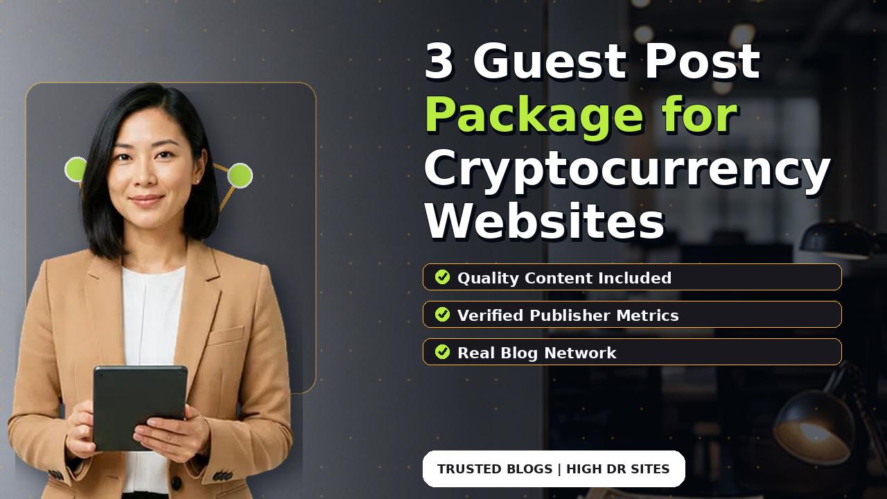 3 Guest Post Package for Cryptocurrency Websites