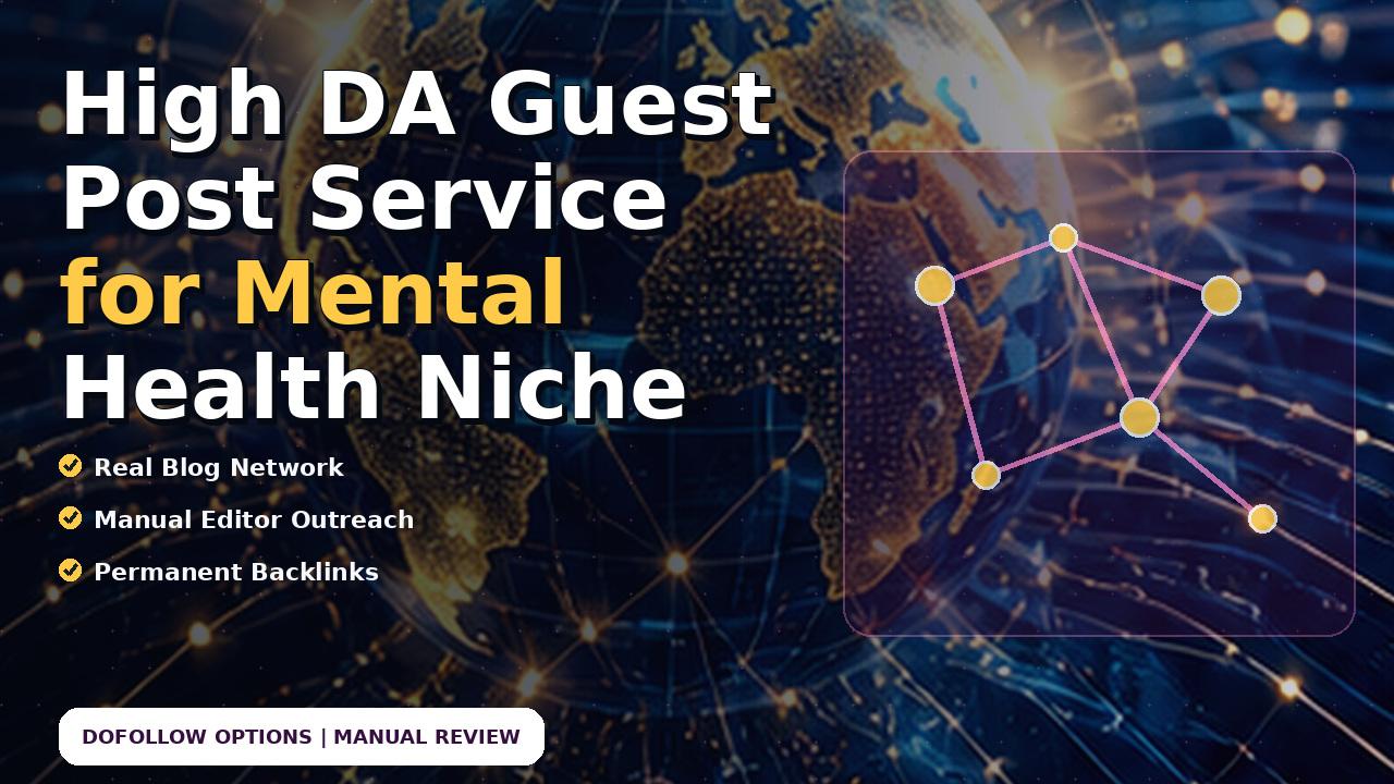 High DA Guest Post Service for Mental Health Niche