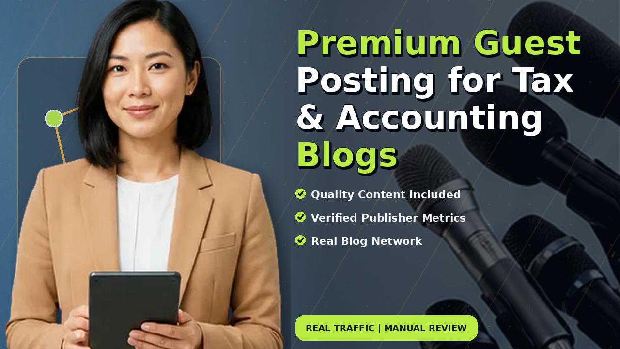 Premium Guest Posting for Tax & Accounting Blogs