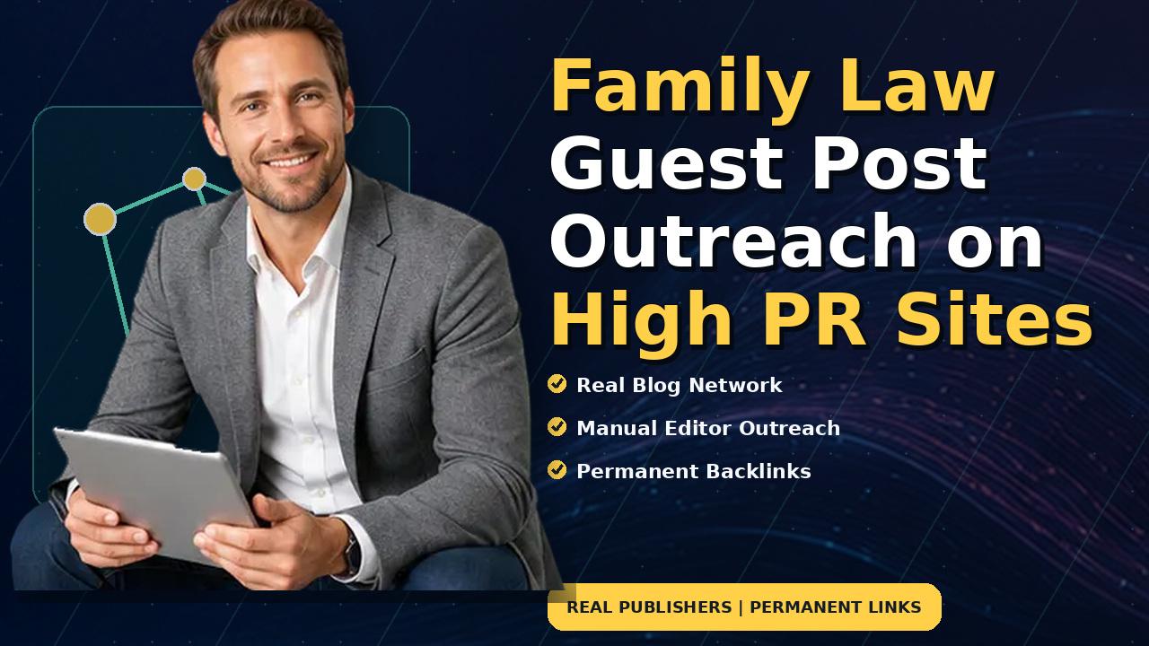 Family Law Guest Post Outreach on High PR Sites