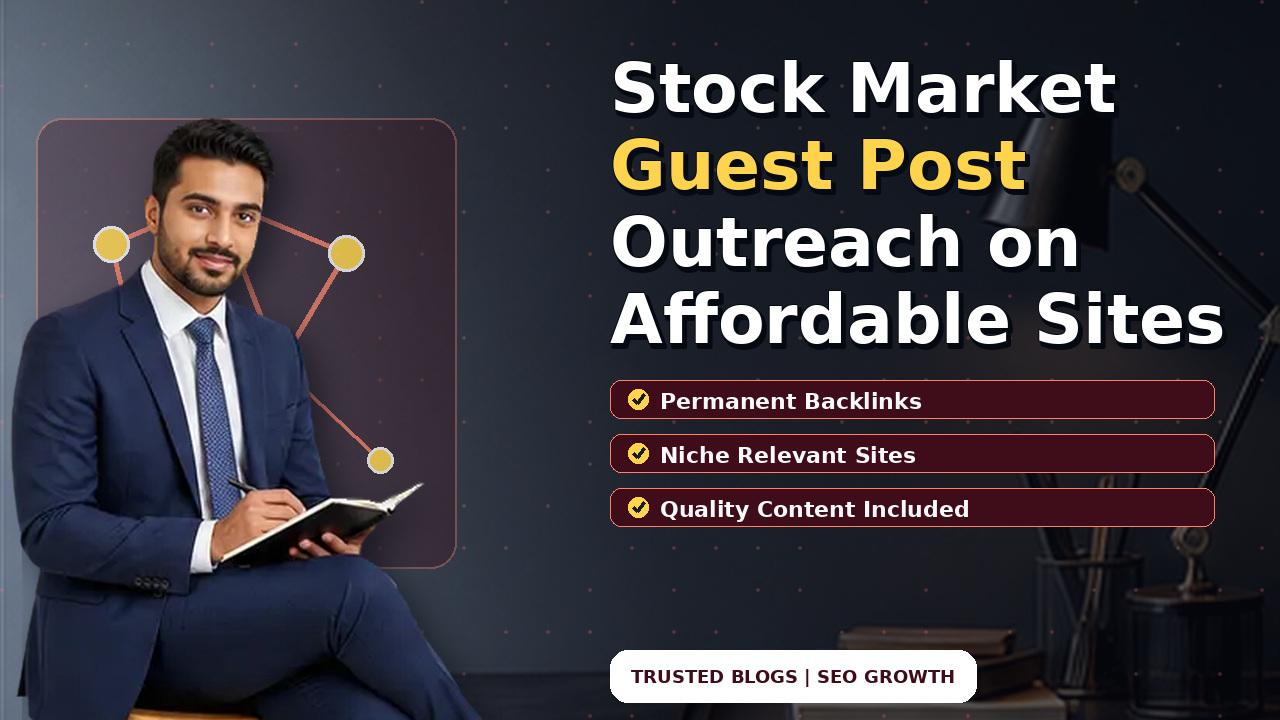 Stock Market Guest Post Outreach on Affordable Sites