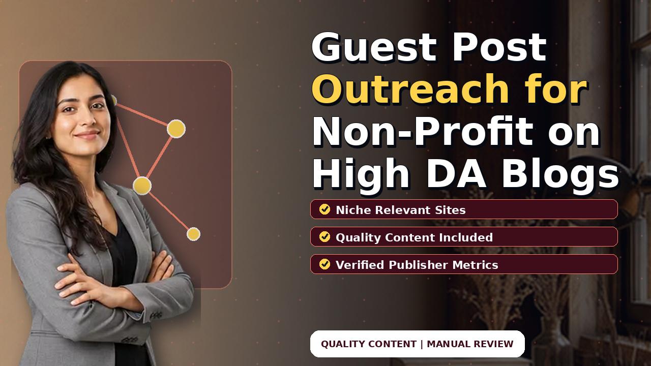 Guest Post Outreach for Non-Profit on High DA Blogs