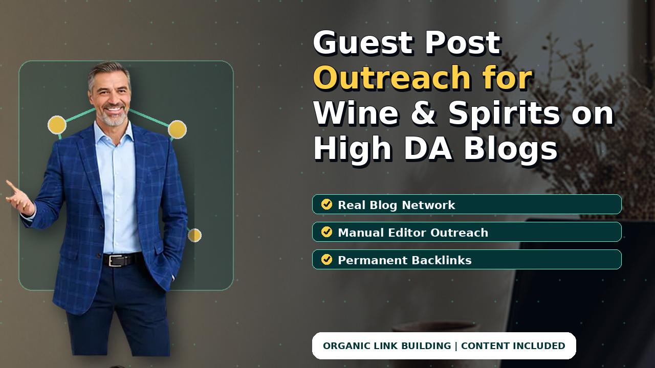 Guest Post Outreach for Wine & Spirits on High DA Blogs