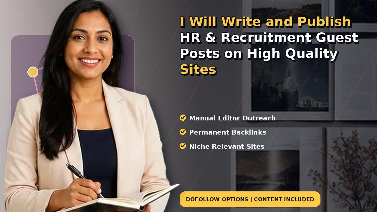 I Will Write and Publish HR & Recruitment Guest Posts on High Quality Sites