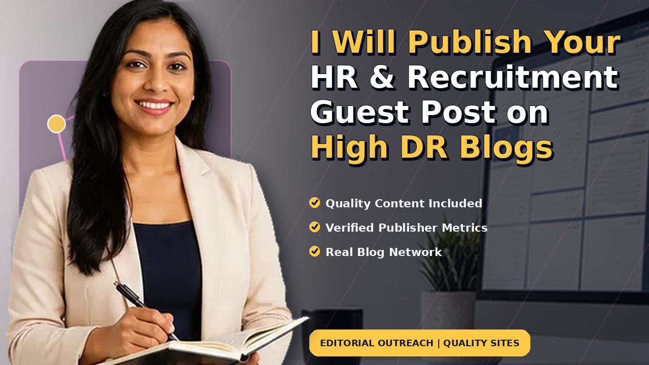 I Will Publish Your HR & Recruitment Guest Post on High DR Blogs