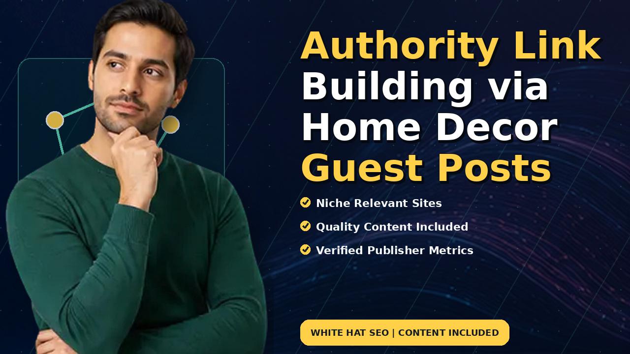 Authority Link Building via Home Decor Guest Posts