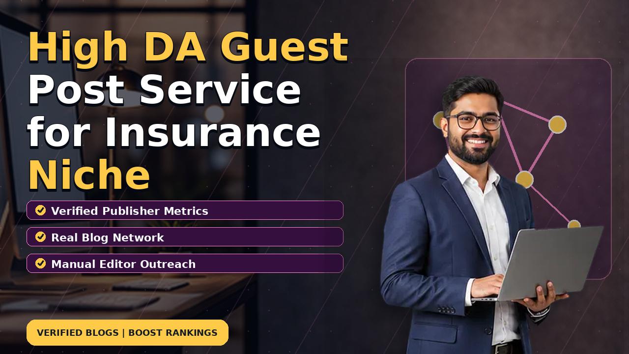 High DA Guest Post Service for Insurance Niche