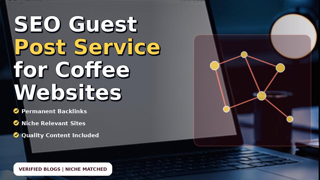 SEO Guest Post Service for Coffee Websites