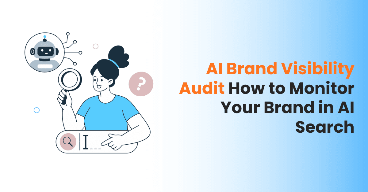 AI Brand Visibility Audit: How to Monitor Your Brand in AI Search