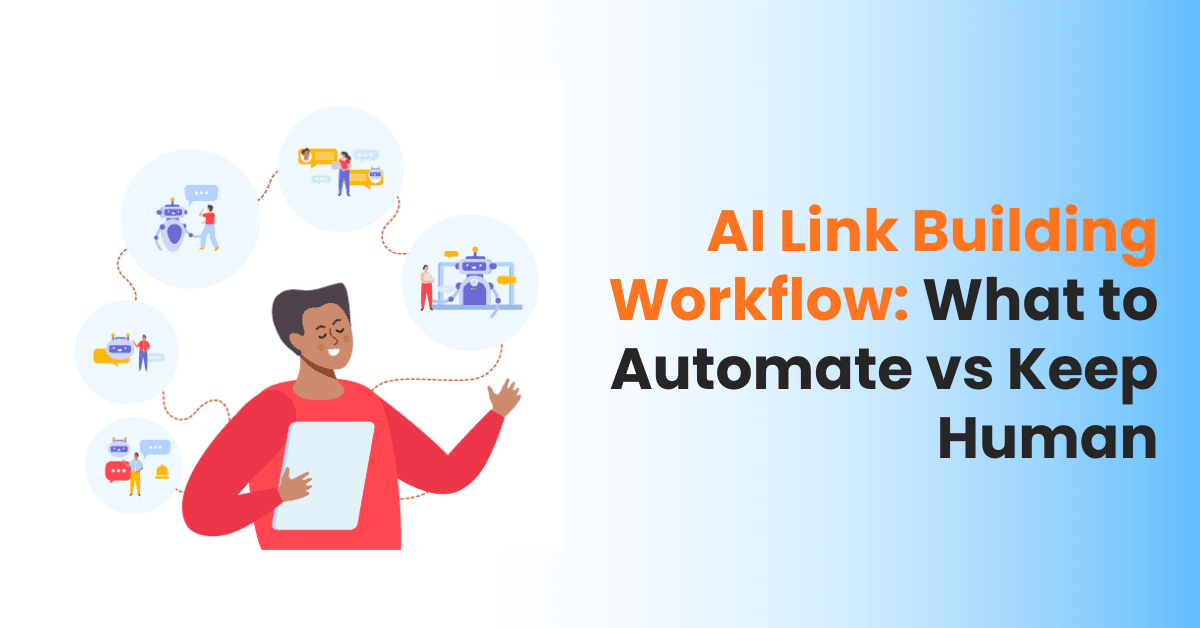 AI Link Building Workflow: What to Automate vs Keep Human
