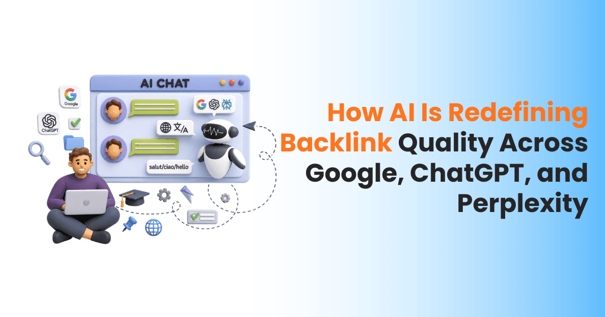How AI Is Redefining Backlink Quality Across Google, ChatGPT, and Perplexity