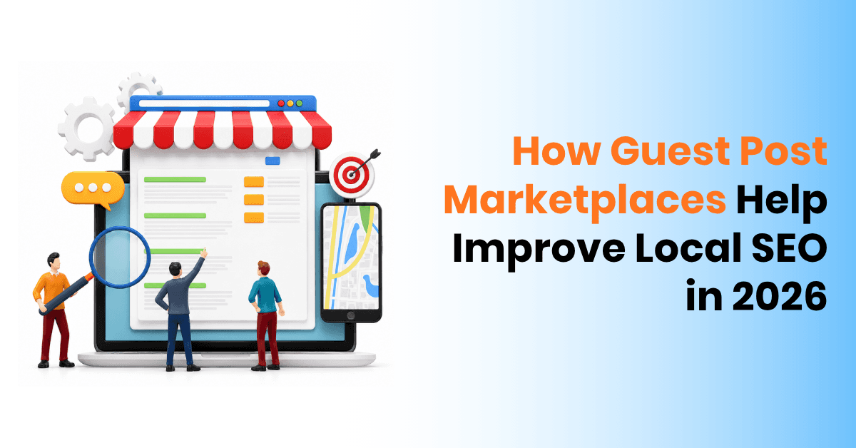 How Guest Post Marketplaces Help Improve Local SEO in 2026