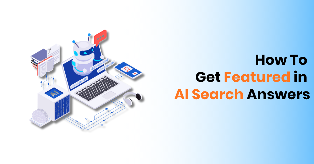 How to Get Featured in AI Search Answers