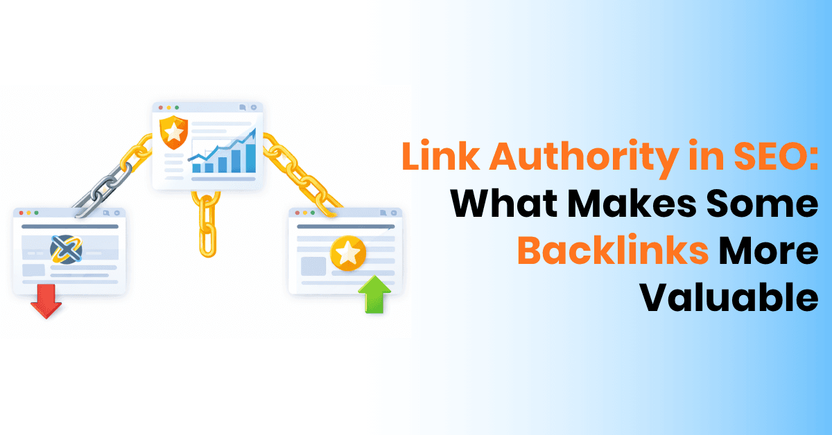 Link Authority in SEO: What Makes Some Backlinks More Valuable