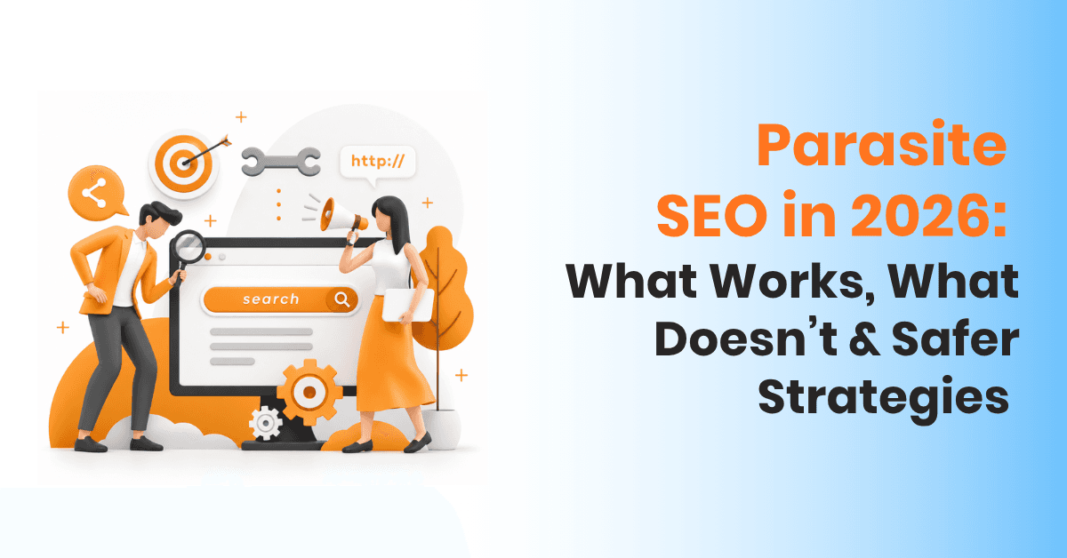 Parasite SEO in 2026: What Works, What Doesn’t & Safer Strategies
