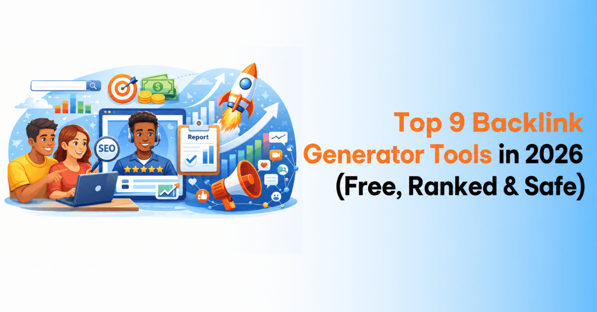 Top 9 Backlink Generator Tools in 2026 (Free, Ranked & Safe)