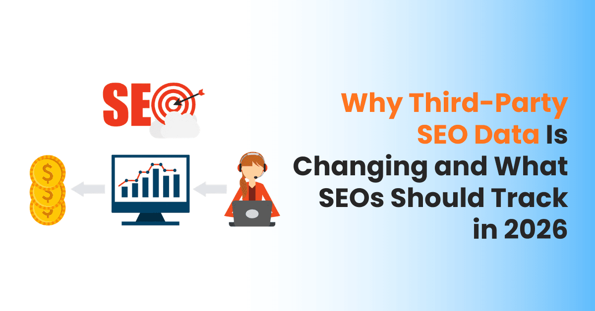 Why Third-Party SEO Data Is Changing and What SEOs Should Track in 2026