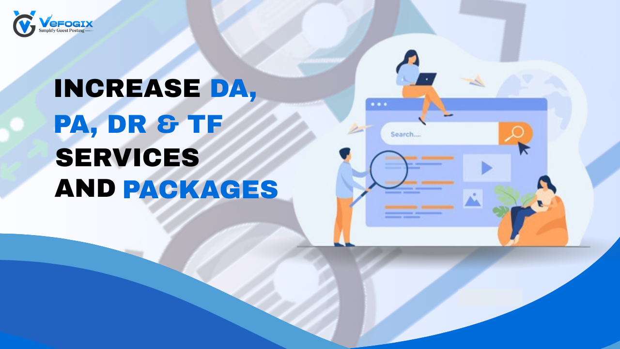 Increase Domain Authority, Page Authority, Domain Rating & Trust Flow for Higher Rankings and Credibility