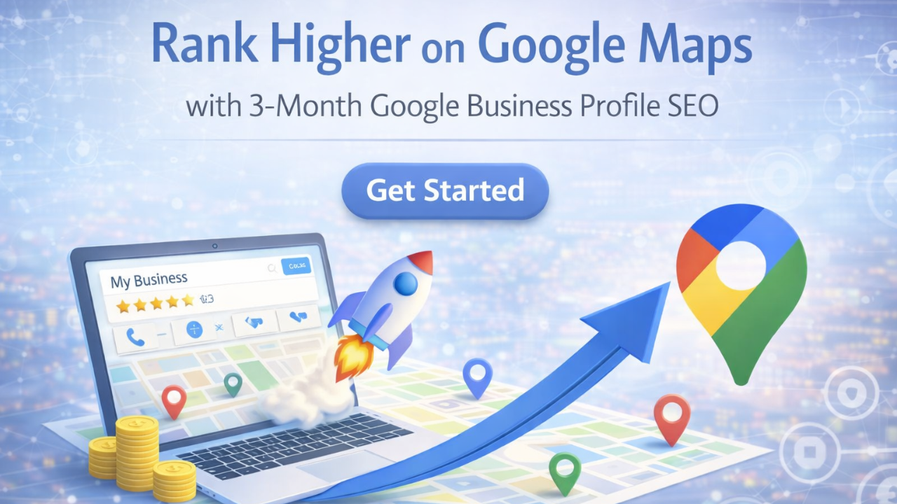 Rank Higher on Google Maps with 3-Month Google Business Profile SEO
