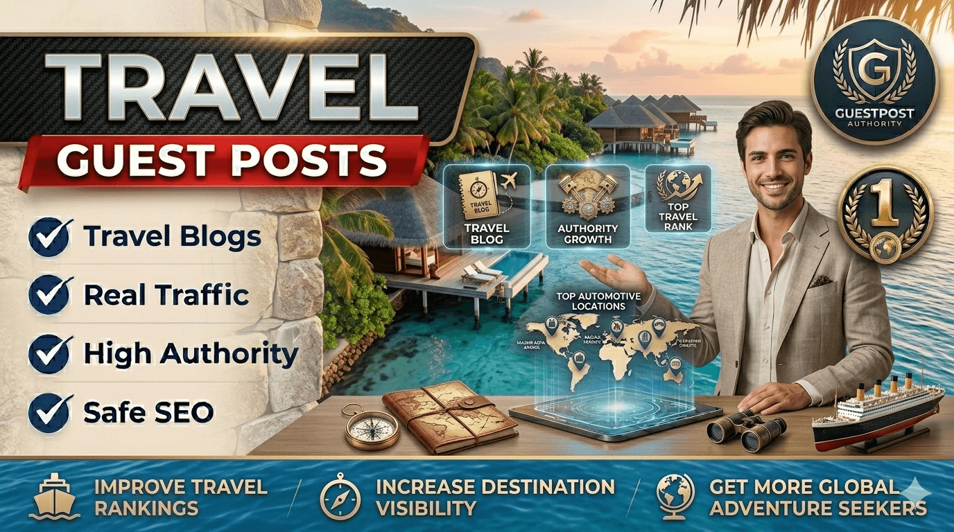 I Will Build Travel Authority Backlinks with High Traffic Guest Posts