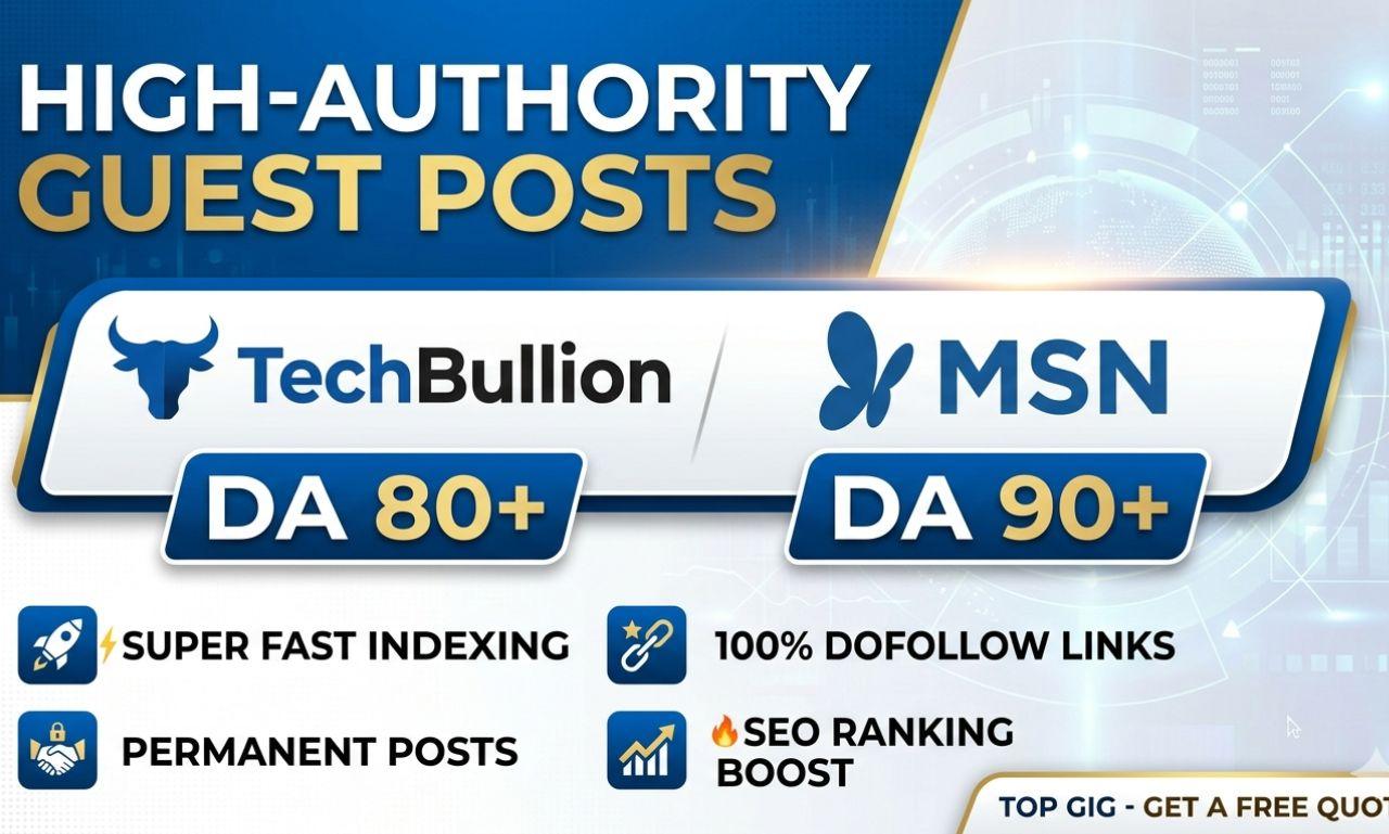 I will publish guest post on TechBullion DA63 and MSN com DA