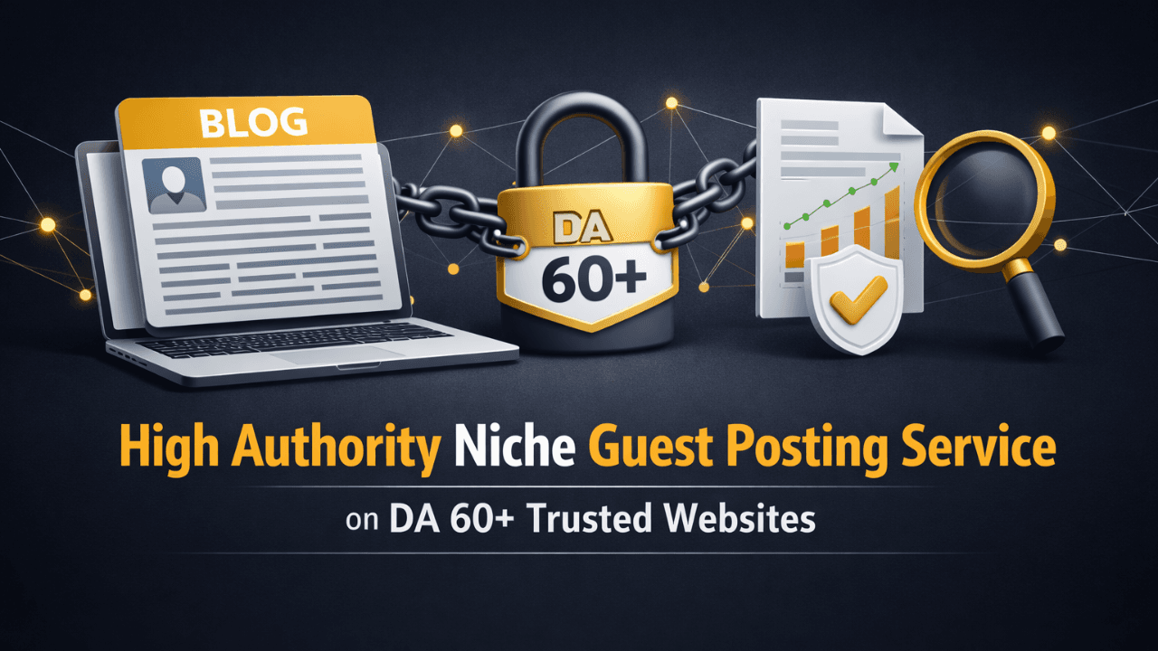 High Authority Niche Guest Posting Service on DA 50+ Trusted Websites