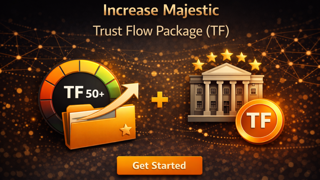 Increase Majestic Trust Flow Package (TF)